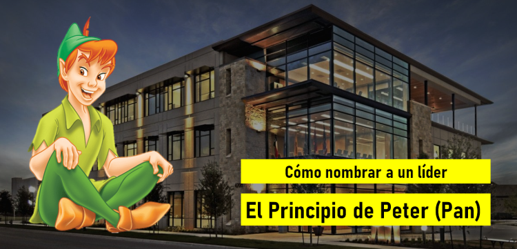 Cómo nombrar a un líder: El Principio de Peter (Pan)